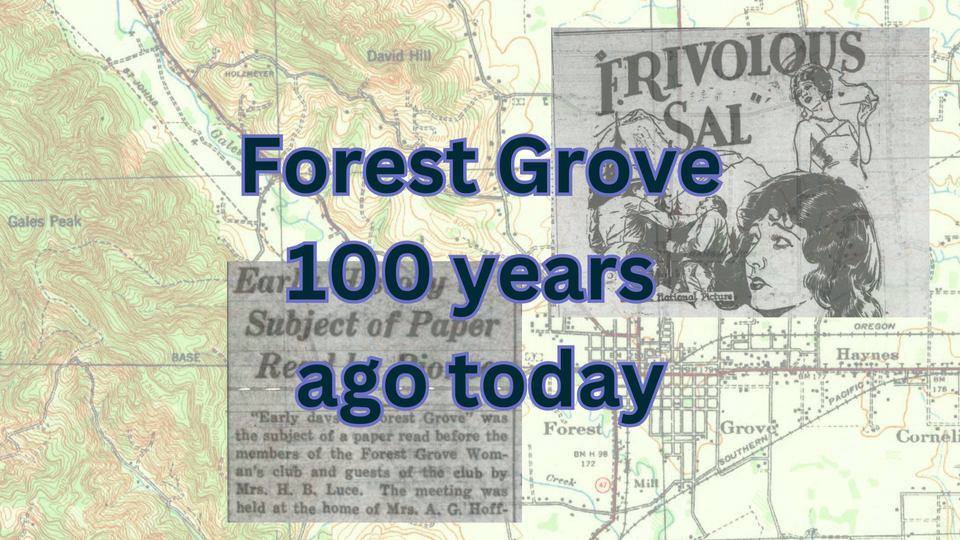 'Frivolous Sal' played at the Star Theater, a pioneer read an early history: Forest Grove on February 26, 1925